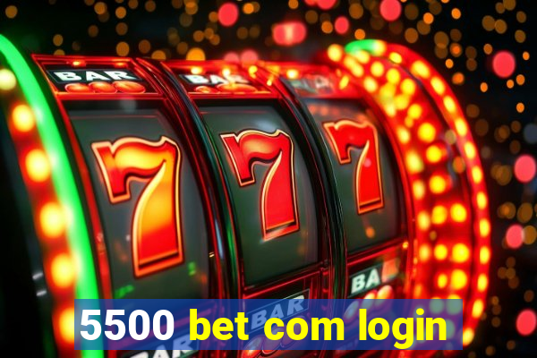 5500 bet com login